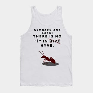 Comrade Ant Says No I in Hive Tank Top